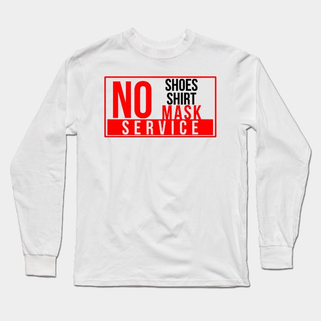 No shirt, no shoes, or no mask no service T Shirt Long Sleeve T-Shirt by BijStore